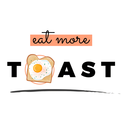 Eat More Toast